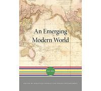 An Emerging Modern World: 1750 1870: 4 (A History of the World)