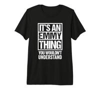 An Emmy Thing You Wouldn't Understand First Name Nickname Camiseta Premium