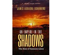 An Empire in The Shadows: The Rise of Samson Linto