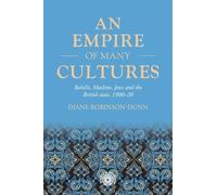 An empire of many cultures: Bahá'ís, Muslims, Jews and the British state, 1900-20: 212 (Studies in Imperialism)
