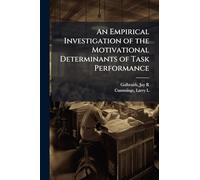 An Empirical Investigation of the Motivational Determinants of Task Performance