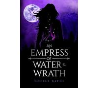 An Empress of Water & Wrath (An Empress Series)