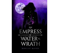 An Empress of Water & Wrath (An Empress Series)