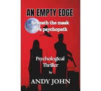 AN EMPTY EDGE: PSYCHOLOGICAL THRILLER: BENEATH THE MASK OF A PSYCHOPATH:: 1