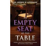 An Empty Seat at the Table: Losing a Battle to Parkinson's Disease, but We Still Have a Voice