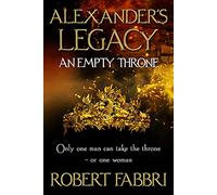 An Empty Throne: Volume 3 (Alexander's Legacy)