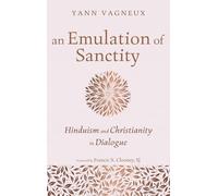 An Emulation of Sanctity: Hinduism and Christianity in Dialogue