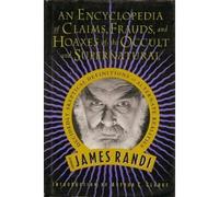An Encyclopedia of Claims, Frauds, and Hoaxes of the Occult and Supernatural