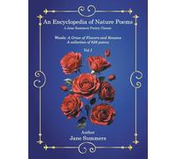 An Encyclopedia of Nature Poems: Woods: A Grace of Flowers and Seasons A collection of 628 poems