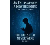 An End Is Always a New Beginning: The Dates That Never Were