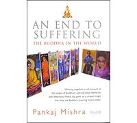 An End to Suffering: The Buddha in the World