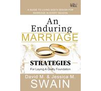 An Enduring Marriage: Strategies for Laying a Godly Foundation: A Guide for Living God's Design for Marriage in Every Season