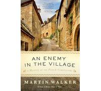 An Enemy in the Village: A Mystery of the French Countryside (Bruno, Chief of Police)
