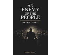 AN ENEMY OF THE PEOPLE: The Courage to Resist When the Majority Is Wrong