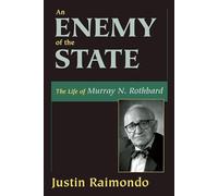 An Enemy of the State: The Life of Murray N. Rothbard