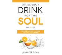 An Energy Drink for the Soul - The 2nd Sip: Passion, Purpose, and Peace - The Source of True Power