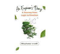 An engineer's diary - A journey from logic to emotion: Dileep Kumar awasthi