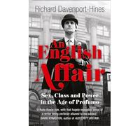 AN ENGLISH AFFAIR: Sex, Class and Power in the Age of Profumo