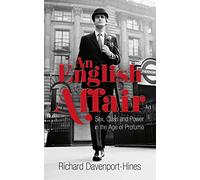 An English Affair: Sex, Class and Power in the Age of Profumo