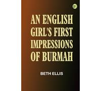 An English Girl's First Impressions of Burmah