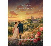 An English Pastoral Romance: A Romantic Adult Coloring Book of Old England, c.1580-1840 (KARAWOJO ART Adult Coloring Books)