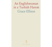 An Englishwoman in a Turkish Harem: A travel memoir of markets, baths, and a society in transition