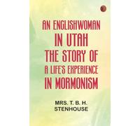 An Englishwoman in Utah: The Story of a Life's Experience in Mormonism