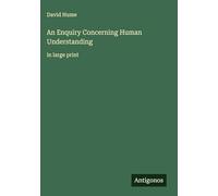 An Enquiry Concerning Human Understanding: in large print