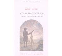 An Enquiry Concerning Human Understanding (Meridian Classics Annotated Edition)