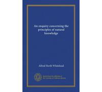 An enquiry concerning the principles of natural knowledge