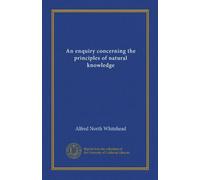 An enquiry concerning the principles of natural knowledge