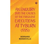 An Enquiry into the Causes of the Frequent Executions at Tyburn (1725)