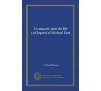 An enquiry into the life and legend of Michael Scot