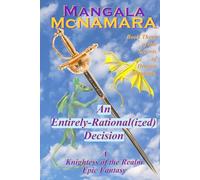 An Entirely Rational(ized) Decision: Book 3 of the Secrets of Dragon Mountain (A Knightess of the Realm Novel)