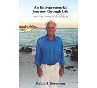 An Entrepreneurial Journey Through Life: Learning, Loving, and Laughing