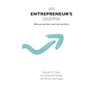 An Entrepreneur's Dilemma: What got you here won't get you there