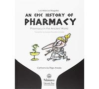 An epic history of pharmacy. Pharmacy in the Ancien World (Biblioteca de las Ciencias)