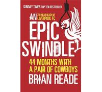 An Epic Swindle: 44 Months with a Pair of Cowboys