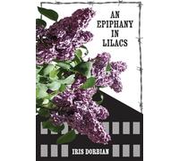 An Epiphany in Lilacs: In the Aftermath of the Camps