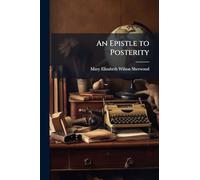 An Epistle to Posterity