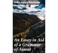 An Essay In Aid Of A Grammar Of Assent (ebook)