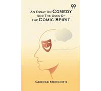 An Essay On Comedy And The Uses Of The Comic Spirit