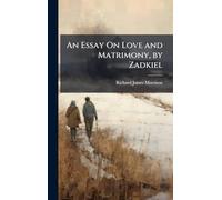 An Essay On Love and Matrimony, by Zadkiel