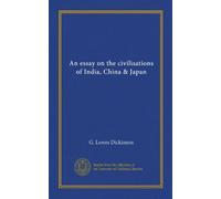 An essay on the civilisations of India, China & Japan
