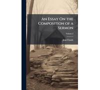 An Essay On the Composition of a Sermon