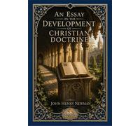 An Essay on the Development of Christian Doctrine