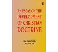 An Essay on the Development of Christian Doctrine