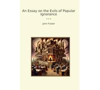 An Essay on the Evils of Popular Ignorance (Classic Books)