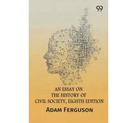 An Essay On The History Of Civil Society, Eighth Edition