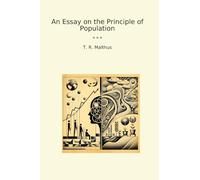 An Essay on the Principle of Population (Classic Books)